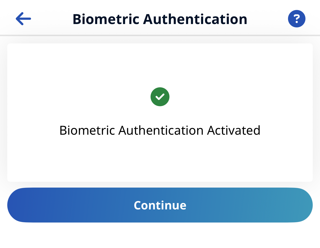 Biometric authentication activated confirmation for biometric authentication with Continue button
