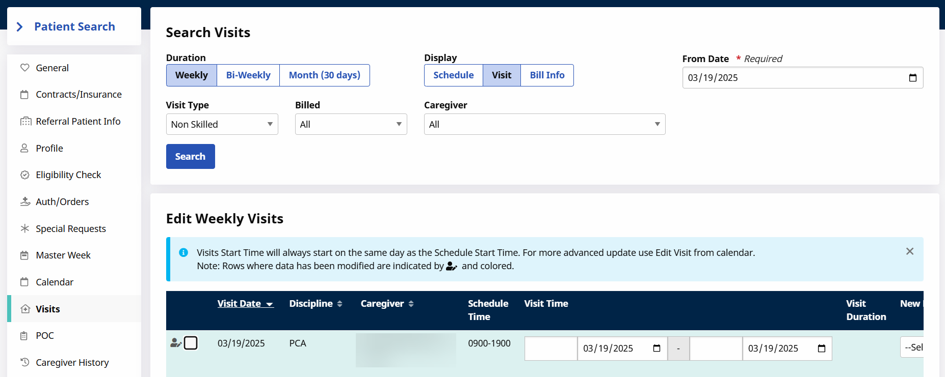 The Visits page displays searchable visits in a Weekly Visits table, in which visit data displays such as the caregiver, schedule time, duration, and editable duties. The Visits page displays searchable visits in a Weekly Visits table, in which visit data displays such as the caregiver, schedule time, duration, and editable duties.