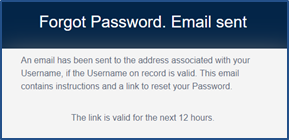 In the image, the Forgot Password message displays that the email has been sent to the address associated with the username for the forgotten password.