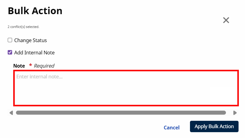 Enter an internal note to be added to the selected conflicts in the Note box. Enter an internal note to be added to the selected conflicts in the Note box.
