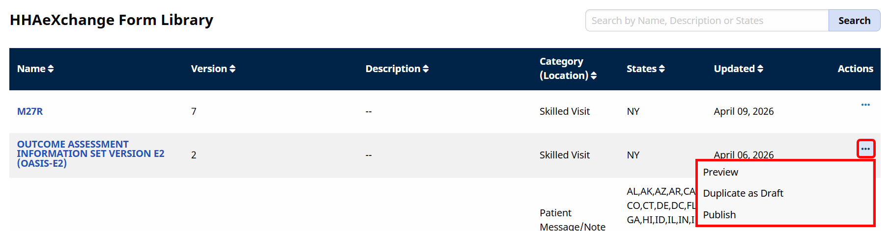 Click the Ellipsis in the Actions column for the form you want to use, then choose one of the options. Click the Ellipsis in the Actions column for the form you want to use, then choose one of the options.