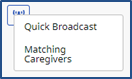 Quick Broadcast and Matching Caregivers Options