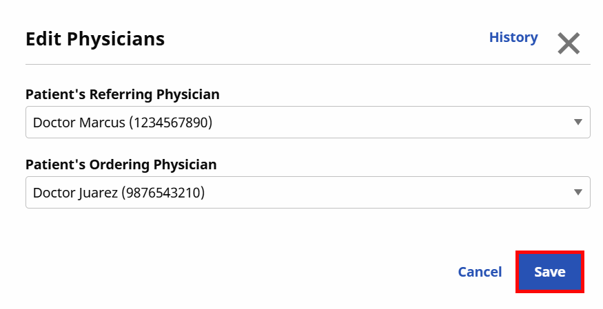 Select the Patient's Referring Physician and Patient's Ordering Physician from the dropdowns. Select Save. Select the Patient's Referring Physician and Patient's Ordering Physician from the dropdowns. Select Save.
