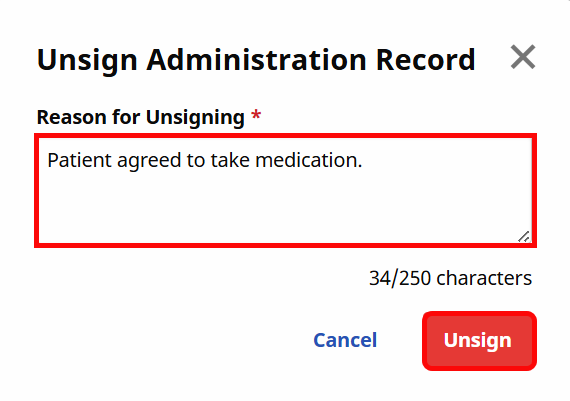 Enter a Reason for Unsigning and click Unsign. Enter a Reason for Unsigning and click Unsign.