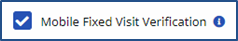 Mobile Fixed Visit Verification Mobile Fixed Visit Verification